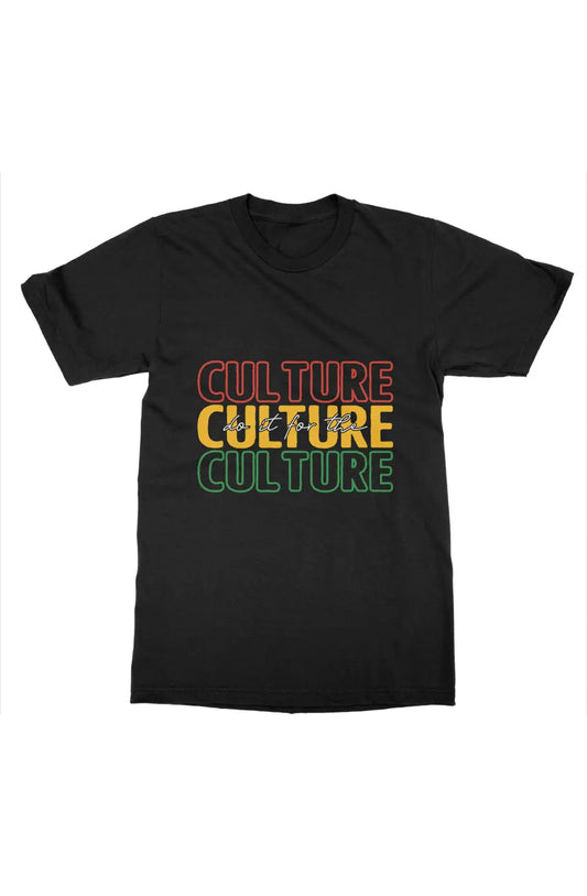 Do It For The Culture T Shirt